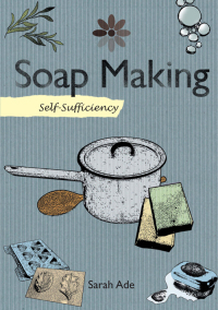 Cover image: Soap Making with Natural Ingredients 9781504800310