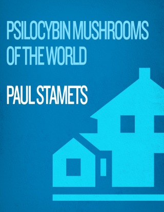Psilocybin Mushrooms of the World