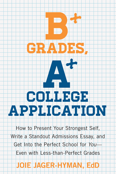 Cover image for book B+ Grades, A+ College Application