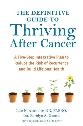 The Definitive Guide to Thriving After Cancer