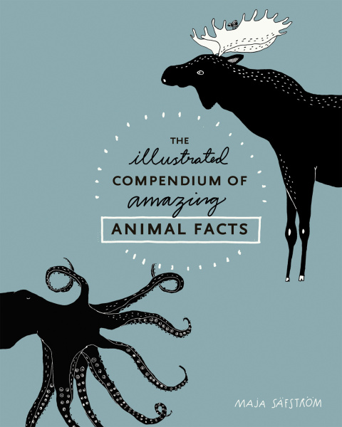 Cover image for book The Illustrated Compendium of Amazing Animal Facts