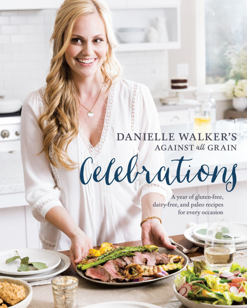 Cover image for book Danielle Walker's Against All Grain Celebrations