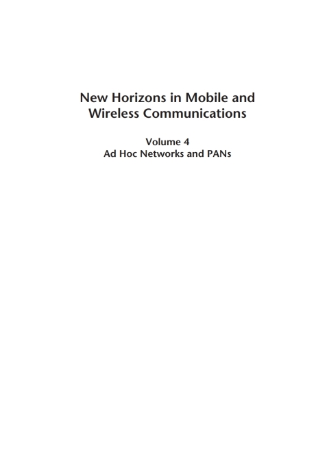 Cover image for book New Horizons in Mobile and Wireless Communications, Volume IV: Ad Hoc Networks and PANs