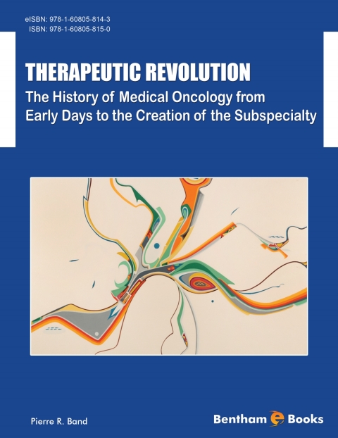 Cover image for book Therapeutic Revolution: The History of Medical Oncology from Early Days to the Creation of the Subspecialty