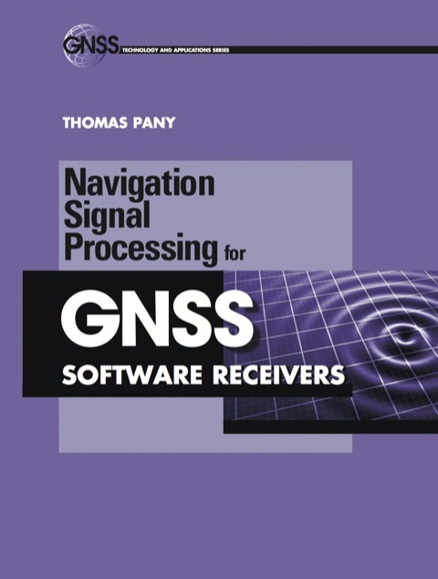 Cover image for book Navigation Signal Processing for GNSS Software Receivers