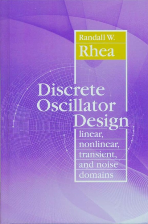 Cover image for book Discrete Oscillator Design: Linear, Nonlinear, Transient, and Noise Domains