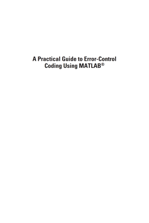 Cover image for book A Practical Guide to Error-Control Coding Using MATLAB