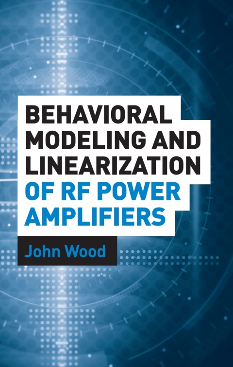 Cover image for book Behavioral Modeling and Linearization of RF Power Amplifiers