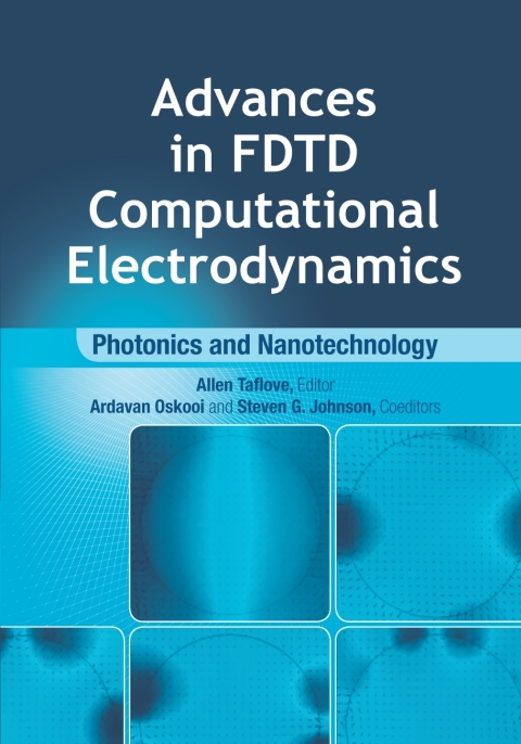 Cover image for book Advances in FDTD Computational Electrodynamics: Photonics and Nanotechnology