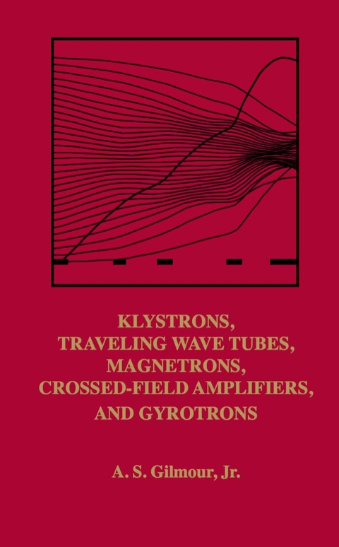 Cover image for book Klystrons, Traveling Wave Tubes, Magnetrons, Crossed-Field Amplifiers, and Gyrotrons