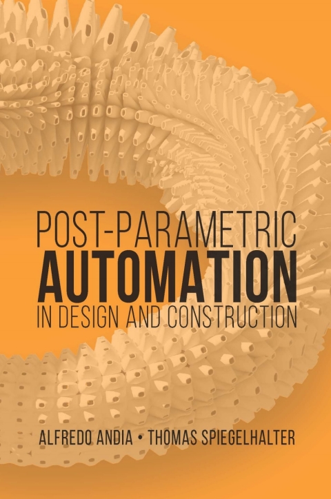 Cover image for book Post-Parametric Automation in Design and Construction