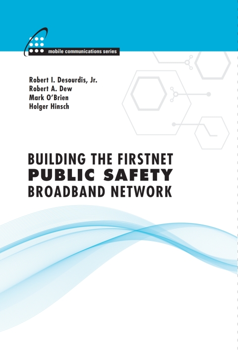 Cover image for book Building the FirstNet Public Safety Broadband Network