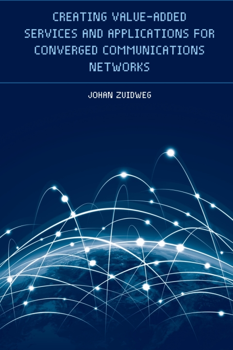 Cover image for book Creating Value-Added Services and Applications for Converged Communications Networks