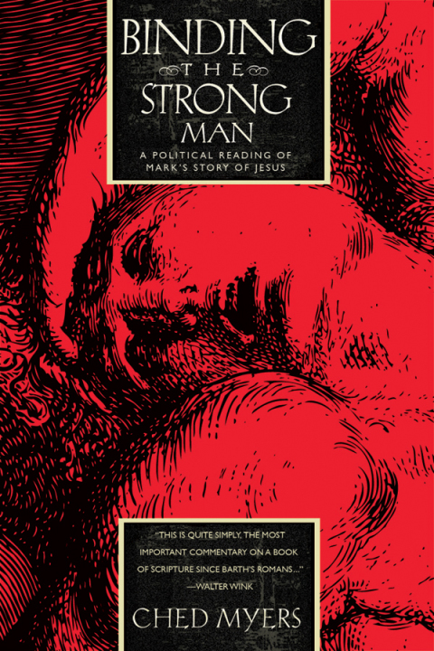 Cover image for book Binding the Strong Man: A Political Reading of Mark's Story of Jesus, Anniversary Edition