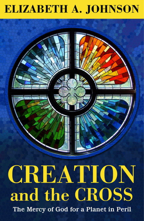 Cover image for book Creation and the Cross: The Mercy of God for a Planet in Peril