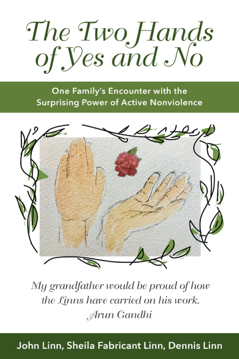 Cover image for book The Two Hands of Yes and No: One Family's Encounter with the Surprising Power of Active Nonviolence