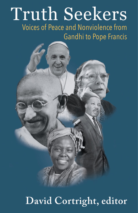 Cover image for book Truth Seekers: Voices of Peace and Nonviolence from Gandhi to Pope Francis
