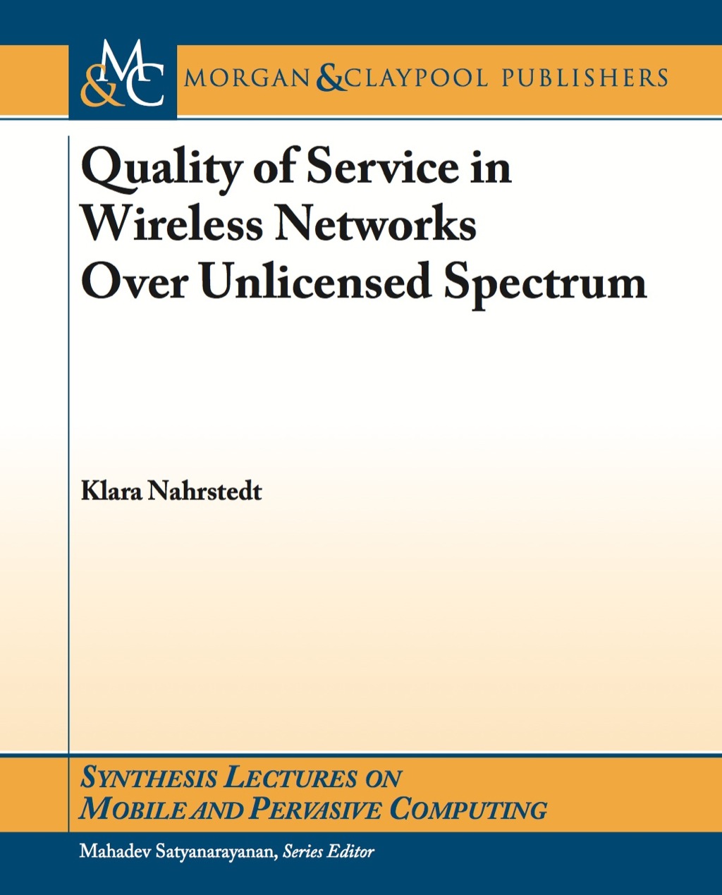 Quality of Service in Wireless Networks Over Unlicensed Spectrum (eBook) - Klara Nahrstedt,