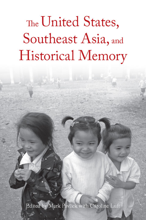 Cover image for book The United States, Southeast Asia, and Historical Memory