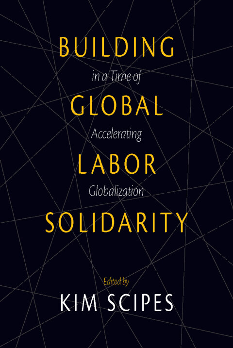 Cover image for book Building Global Labor Solidarity in a Time of Accelerating Globalization