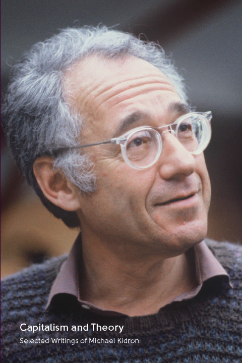 Cover image for book Capitalism and Theory: Selected Writings of Michael Kidron