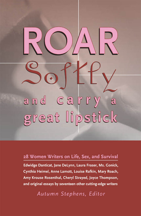 Cover image for book Roar Softly and Carry a Great Lipstick