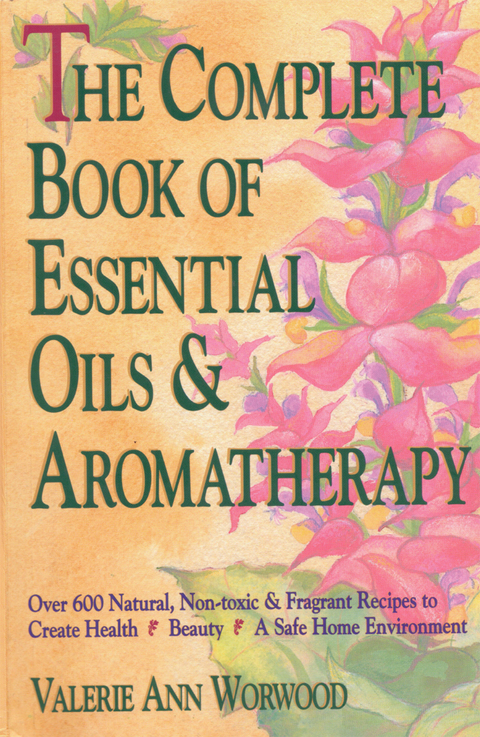 Cover image for book The Complete Book of Essential Oils and Aromatherapy
