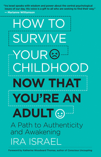 Cover image: How to Survive Your Childhood Now That You’re an Adult 9781608685073