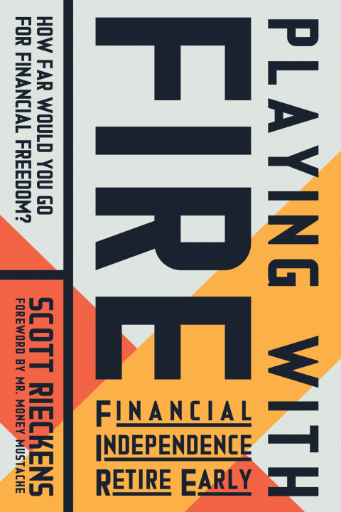 Cover image for book Playing with FIRE (Financial Independence Retire Early)