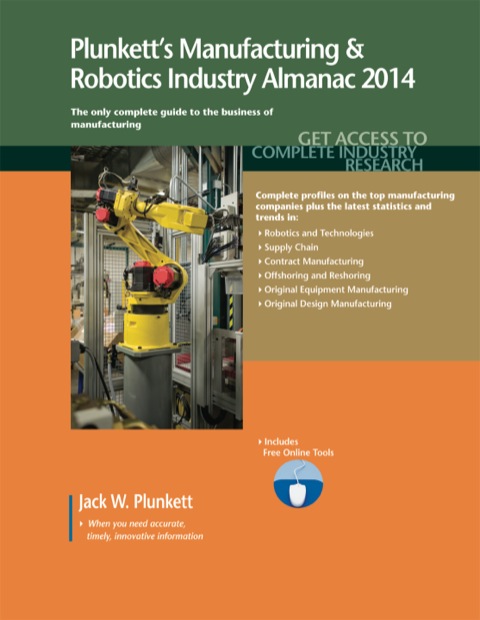 Cover image for book Plunkett's Manufacturing & Robotics Industry Almanac 2014