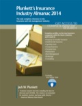Plunkett's Insurance Industry Almanac 2014: Insurance Industry Market Research, Statistics, Trends & Leading Companies - Plunkett, Jack W.