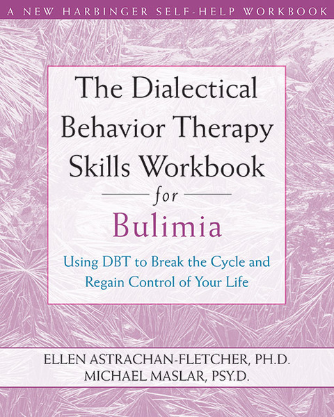 Cover image for book The Dialectical Behavior Therapy Skills Workbook for Bulimia