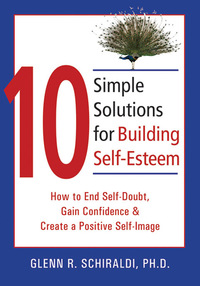 صورة الغلاف: 10 Simple Solutions for Building Self-Esteem 9781572244955