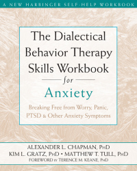 Cover image: The Dialectical Behavior Therapy Skills Workbook for Anxiety 9781572249547