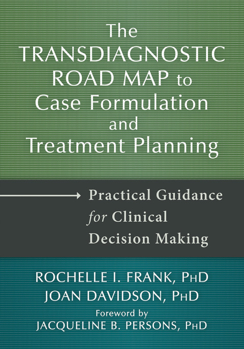 Cover image for book The Transdiagnostic Road Map to Case Formulation and Treatment Planning