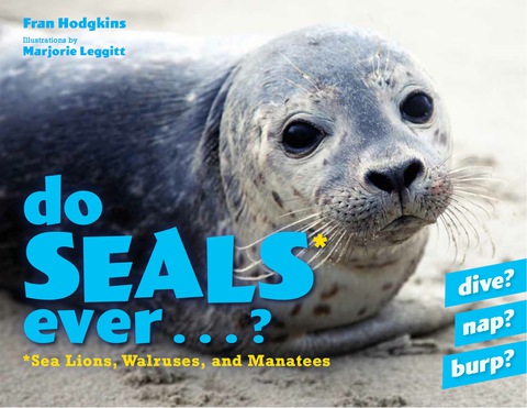 Do Seals Ever . . . ? 