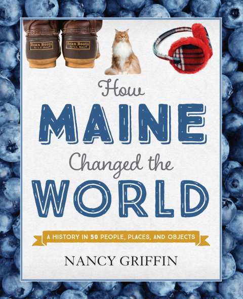 How Maine Changed the World 