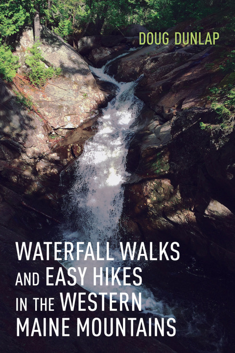 Cover image for book Waterfall Walks and Easy Hikes in the Western Maine Mountains