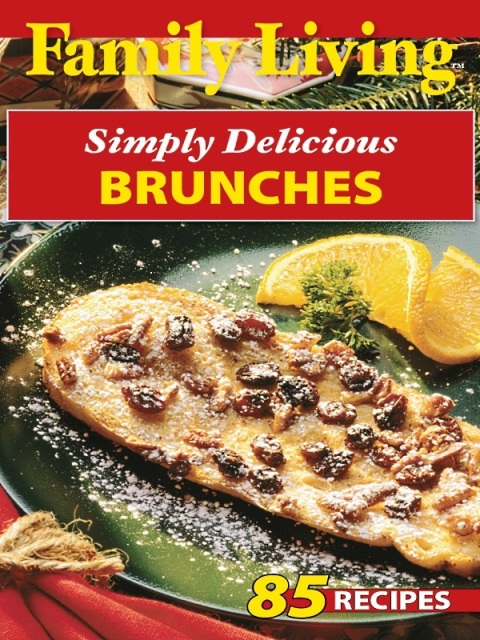 Cover image for book Family Living Simply Delicious Brunches