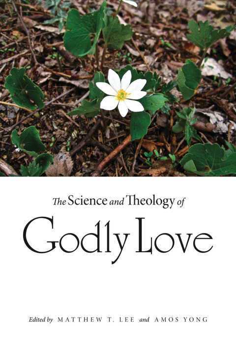 Cover image for book The Science and Theology of Godly Love