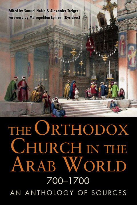 Cover image for book The Orthodox Church in the Arab World, 700–1700