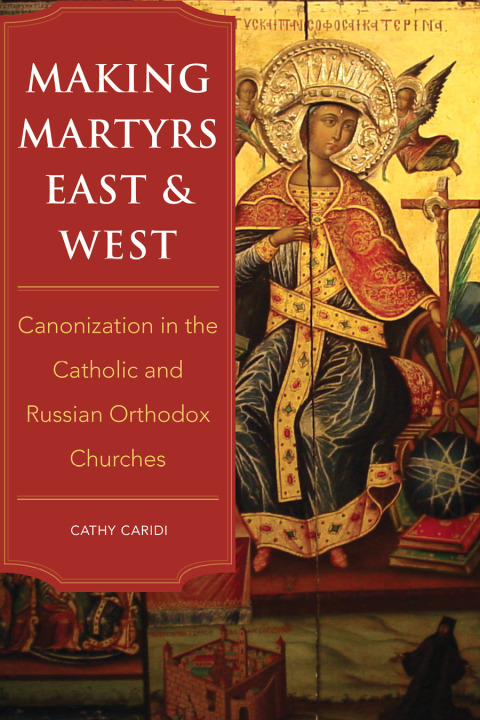 Cover image for book Making Martyrs East and West
