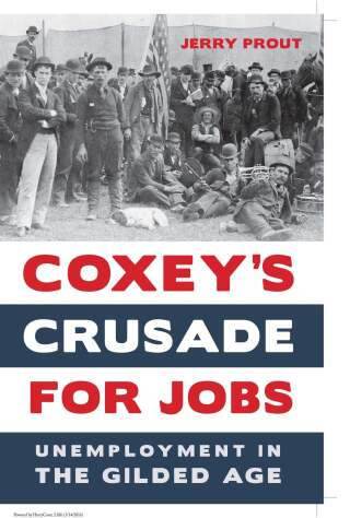 Coxey’s Crusade for Jobs