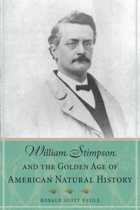 Cover image for book William Stimpson and the Golden Age of American Natural History