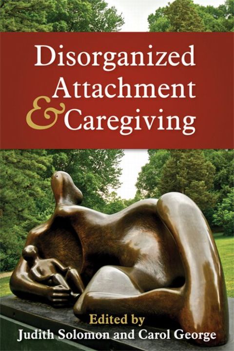 Disorganized Attachment and Caregiving 