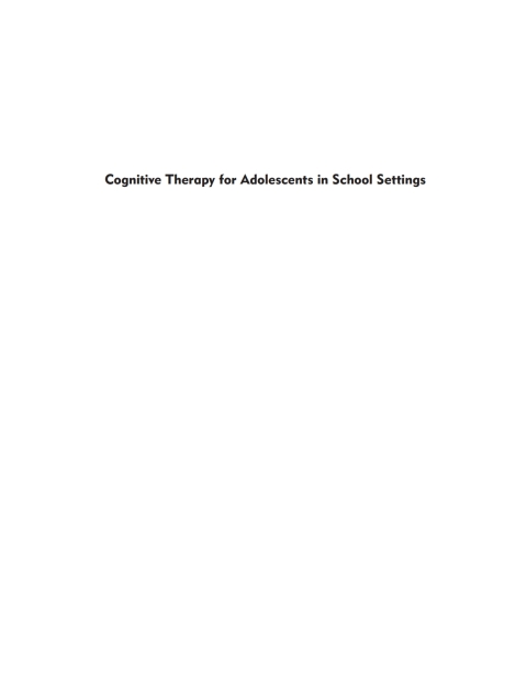 Cognitive Therapy for Adolescents in School Settings 