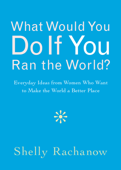 Cover image for book What Would You Do If You Ran the World?