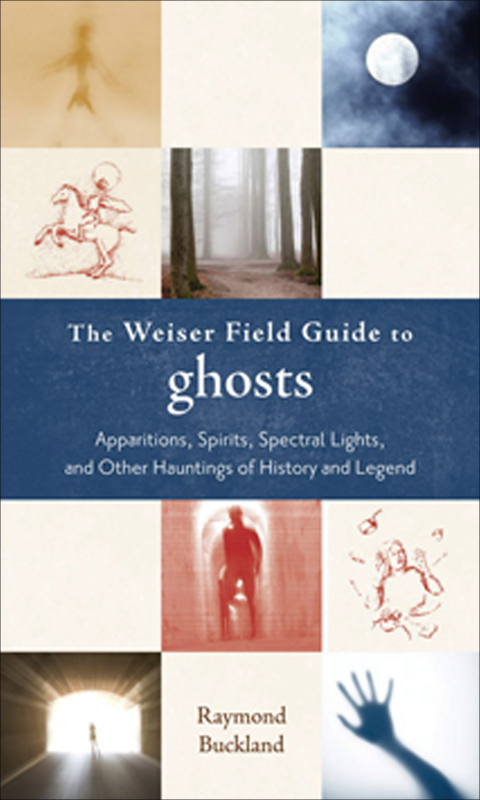 Cover image for book The Weiser Field Guide to Ghosts