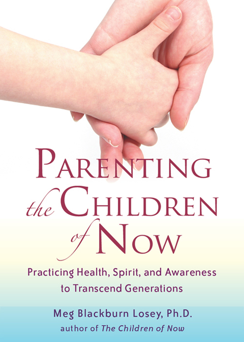 Cover image for book Parenting the Children of Now