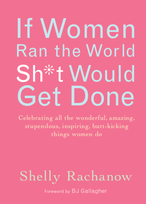 Cover image for book If Women Ran the World, Sh*t Would Get Done